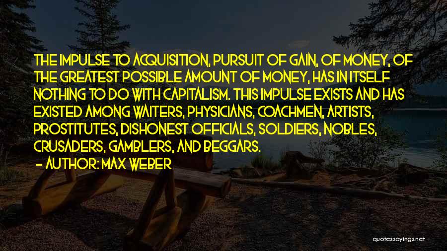 Nobles Quotes By Max Weber