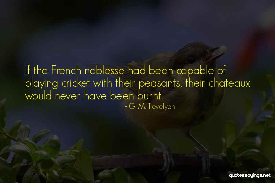 Noblesse Best Quotes By G. M. Trevelyan Noblesse Best Quotes By G. M. Trevelyan