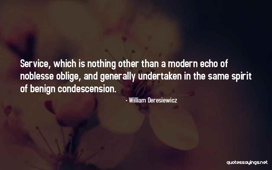 Noblesse Best Quotes By William Deresiewicz Noblesse Best Quotes By William Deresiewicz