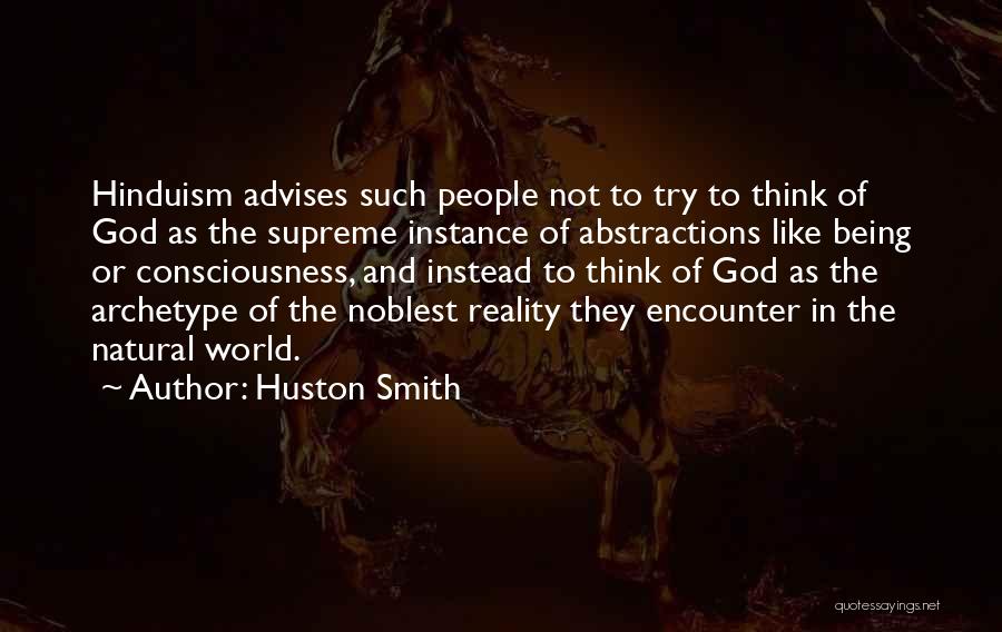 Noblest Quotes By Huston Smith