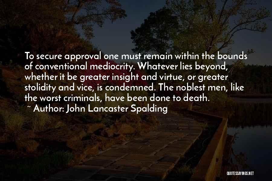 Noblest Quotes By John Lancaster Spalding