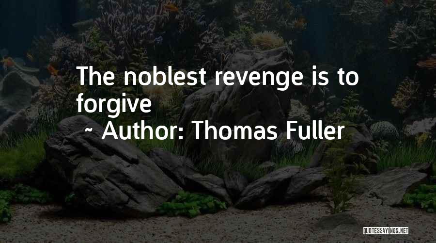Noblest Quotes By Thomas Fuller