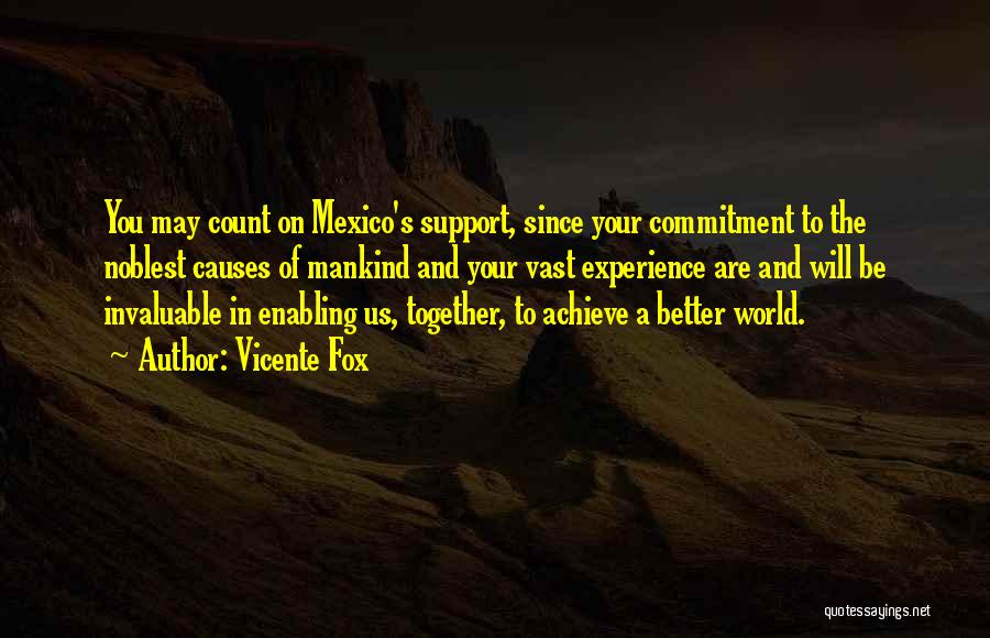 Noblest Quotes By Vicente Fox