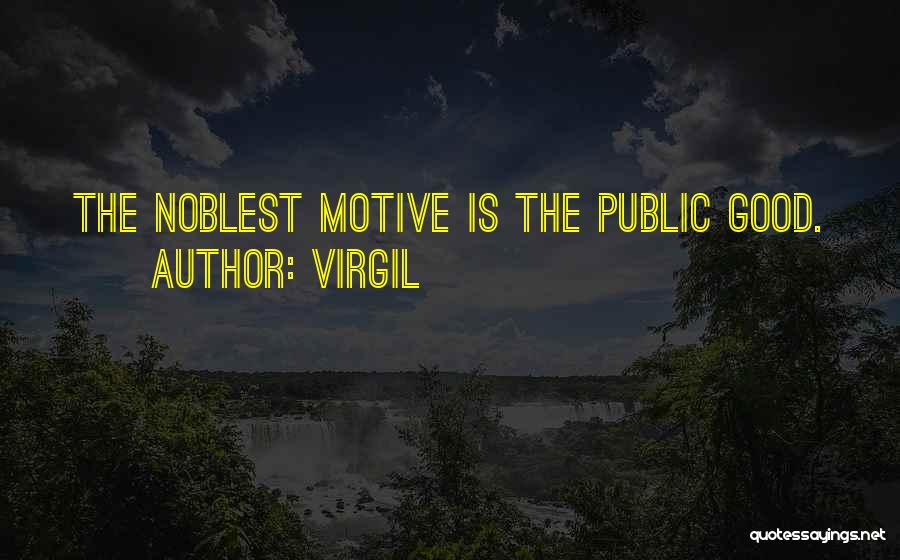 Noblest Quotes By Virgil
