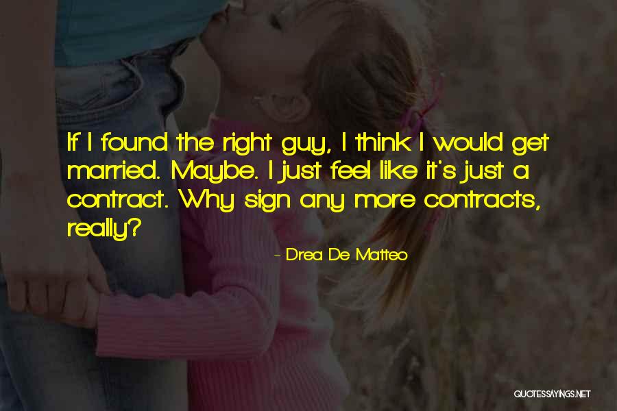 Nobly Advanced Quotes By Drea De Matteo Nobly Advanced Quotes By Drea De Matteo