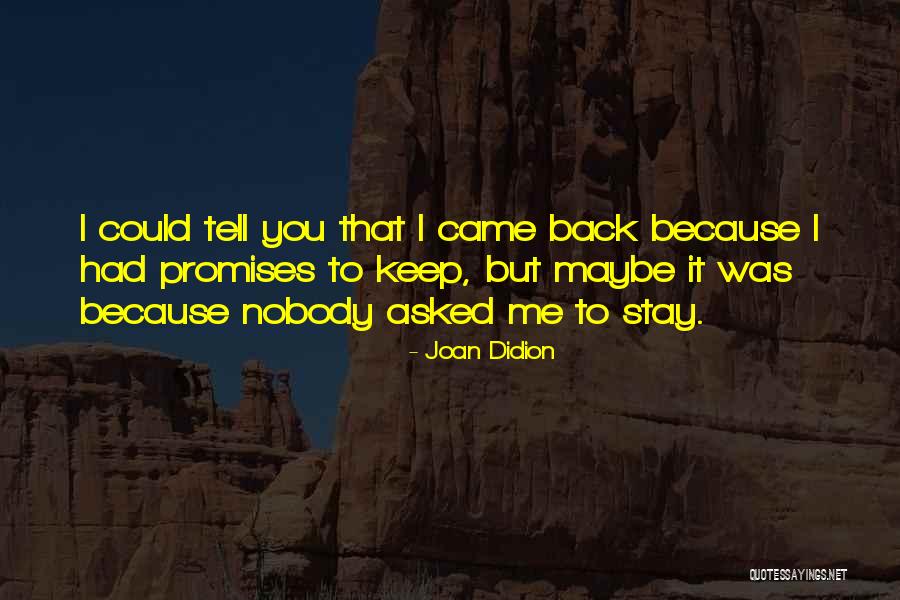 Nobody Asked Me But Quotes By Joan Didion Nobody Asked Me But Quotes By Joan Didion