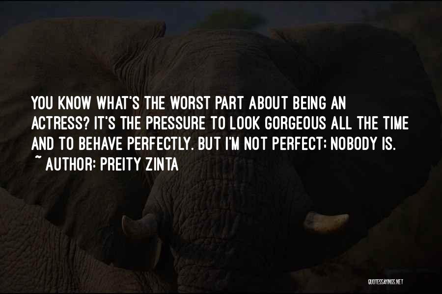 Nobody Being Perfect Quotes By Preity Zinta