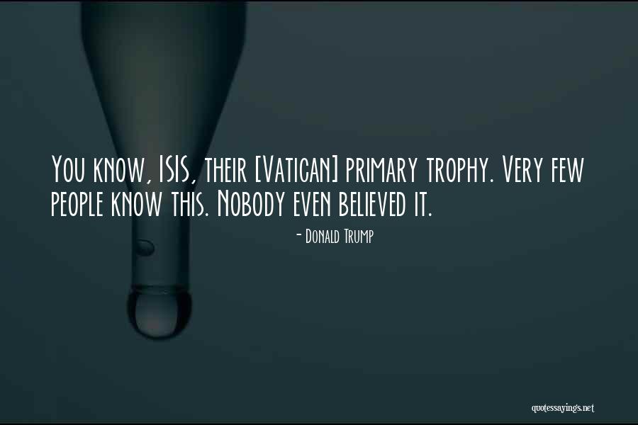 Nobody Believed In You Quotes By Donald Trump Nobody Believed In You Quotes By Donald Trump