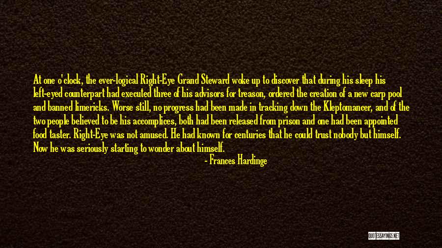 Nobody Believed In You Quotes By Frances Hardinge Nobody Believed In You Quotes By Frances Hardinge