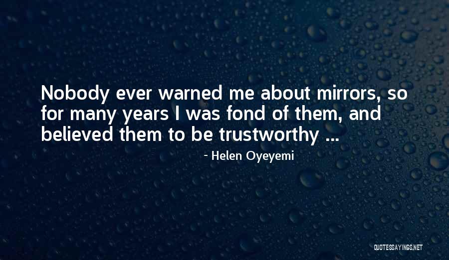 Nobody Believed In You Quotes By Helen Oyeyemi