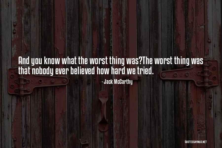Nobody Believed In You Quotes By Jack McCarthy Nobody Believed In You Quotes By Jack McCarthy