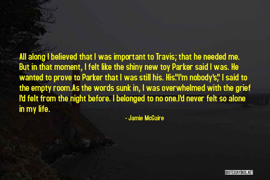 Nobody Believed In You Quotes By Jamie McGuire Nobody Believed In You Quotes By Jamie McGuire