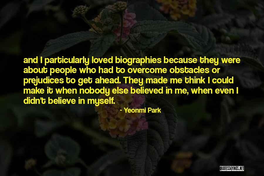 Nobody Believed In You Quotes By Yeonmi Park Nobody Believed In You Quotes By Yeonmi Park