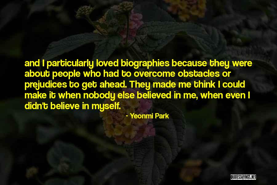 Nobody Believed In You Quotes By Yeonmi Park