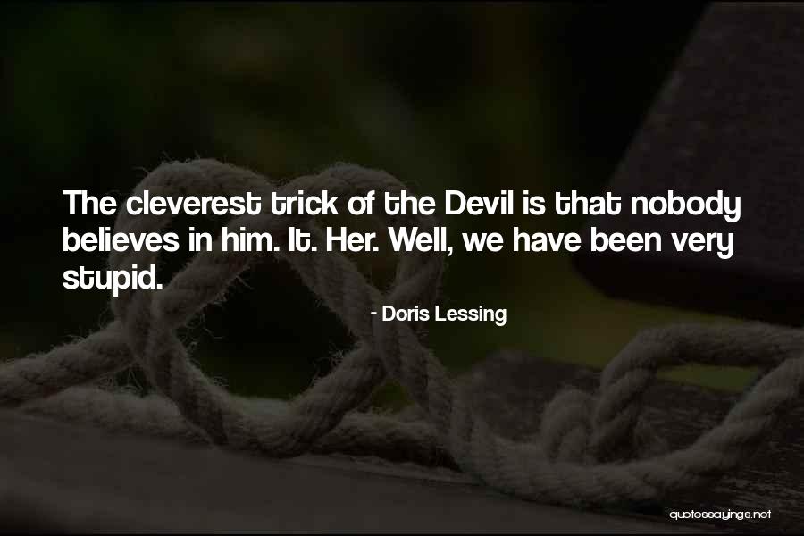 Nobody Believes In Me Quotes By Doris Lessing Nobody Believes In Me Quotes By Doris Lessing