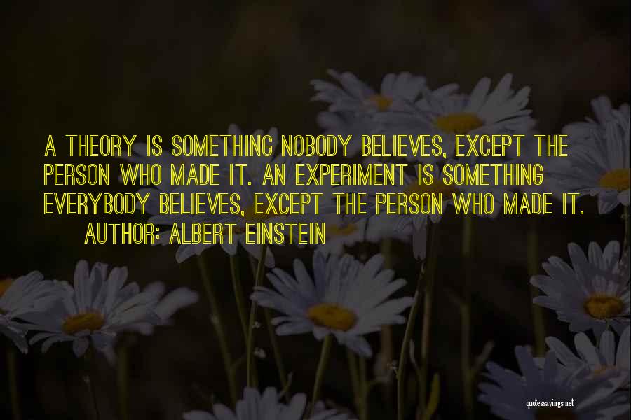 Nobody Believes In You Quotes By Albert Einstein