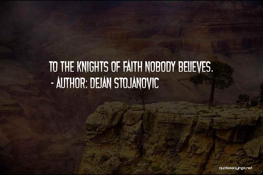 Nobody Believes In You Quotes By Dejan Stojanovic