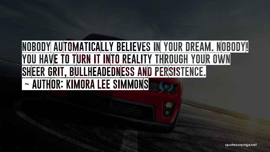 Nobody Believes In You Quotes By Kimora Lee Simmons