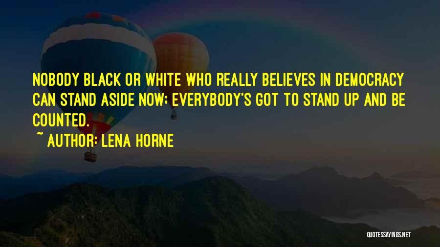 Nobody Believes In You Quotes By Lena Horne