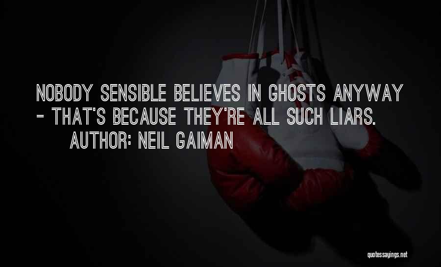 Nobody Believes In You Quotes By Neil Gaiman