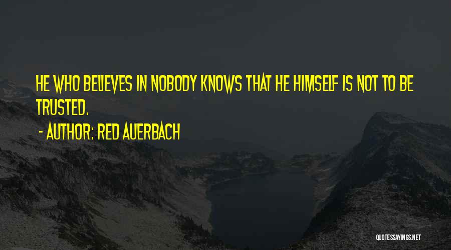 Nobody Believes In You Quotes By Red Auerbach