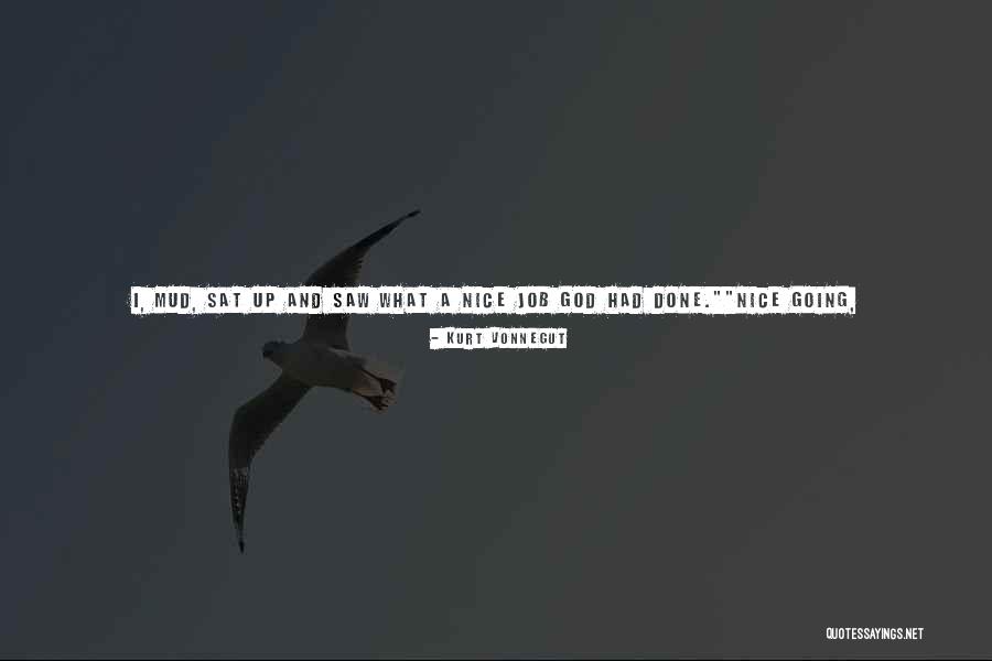 Nobody But God Quotes By Kurt Vonnegut Nobody But God Quotes By Kurt Vonnegut