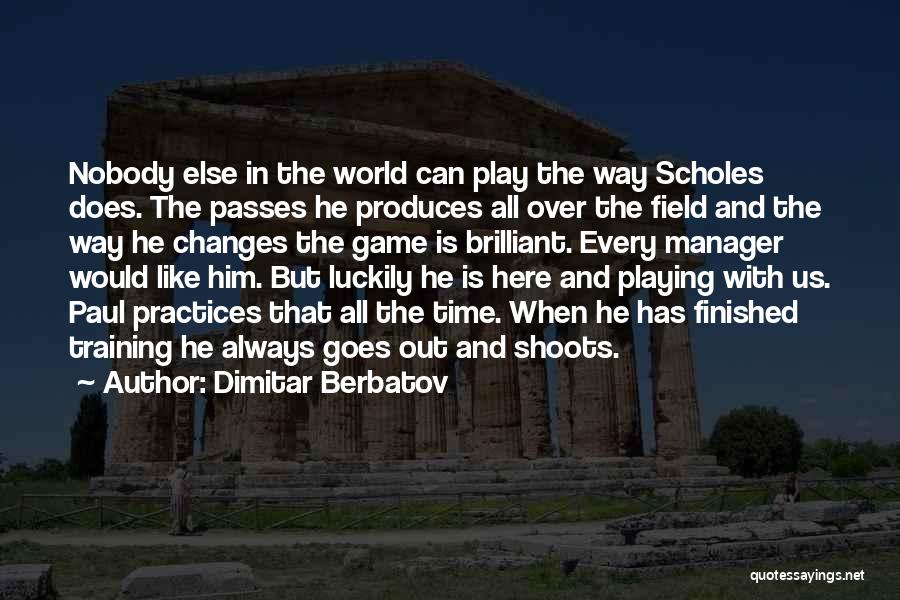 Nobody But Us Quotes By Dimitar Berbatov