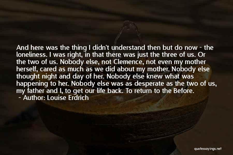 Nobody But Us Quotes By Louise Erdrich