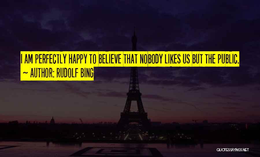 Nobody But Us Quotes By Rudolf Bing