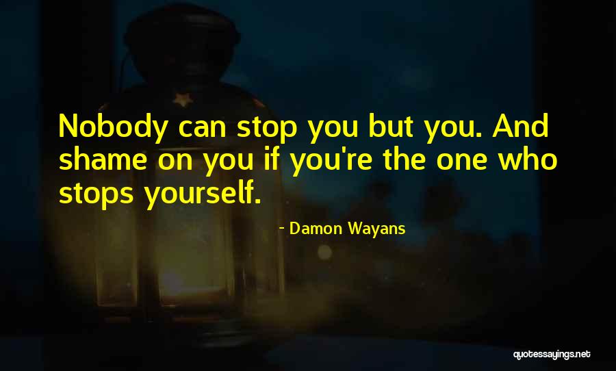 Nobody But Yourself Quotes By Damon Wayans Nobody But Yourself Quotes By Damon Wayans