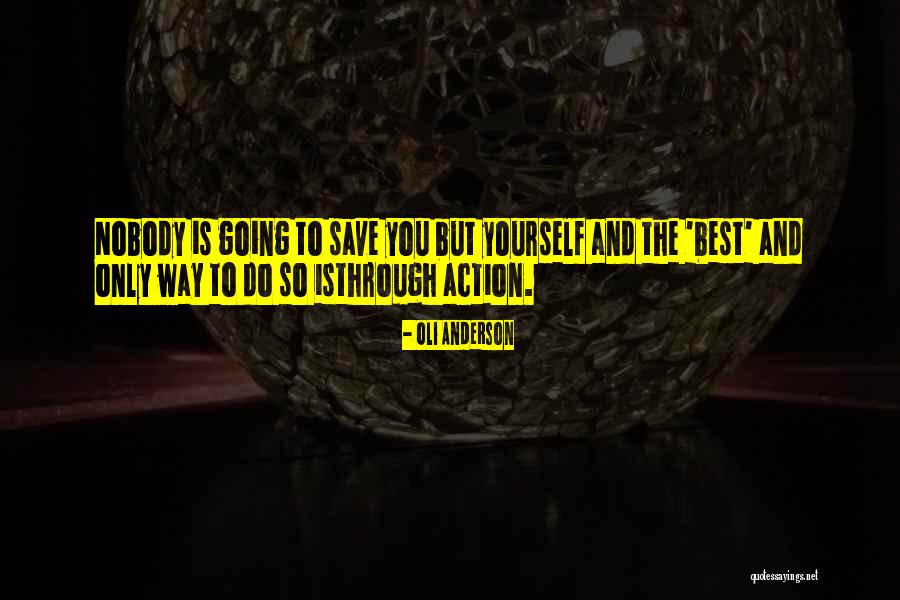 Nobody But Yourself Quotes By Oli Anderson Nobody But Yourself Quotes By Oli Anderson