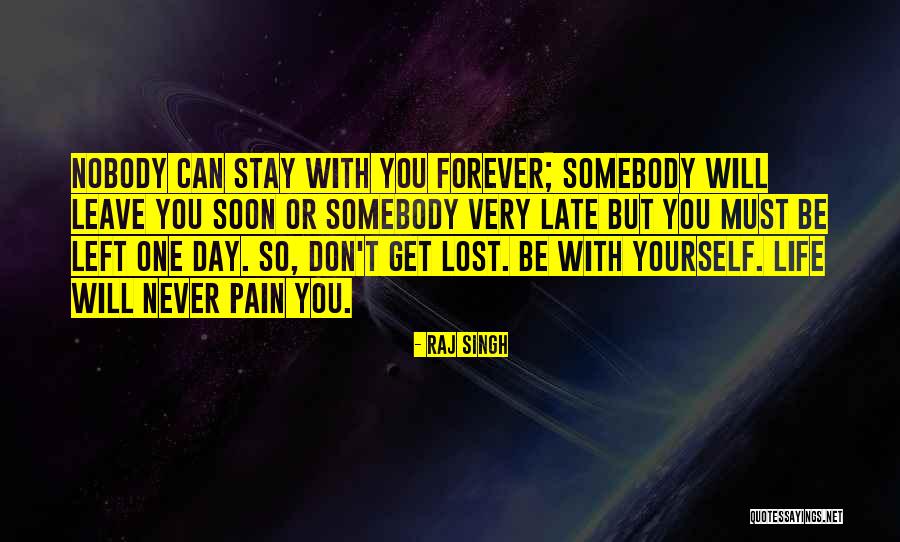 Nobody But Yourself Quotes By Raj Singh Nobody But Yourself Quotes By Raj Singh