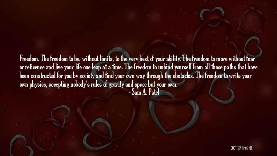 Nobody But Yourself Quotes By Sam A. Patel Nobody But Yourself Quotes By Sam A. Patel