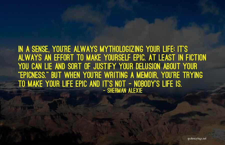 Nobody But Yourself Quotes By Sherman Alexie Nobody But Yourself Quotes By Sherman Alexie