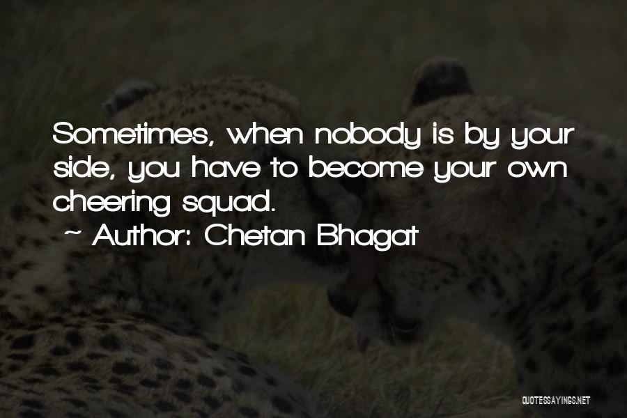 Nobody By My Side Quotes By Chetan Bhagat