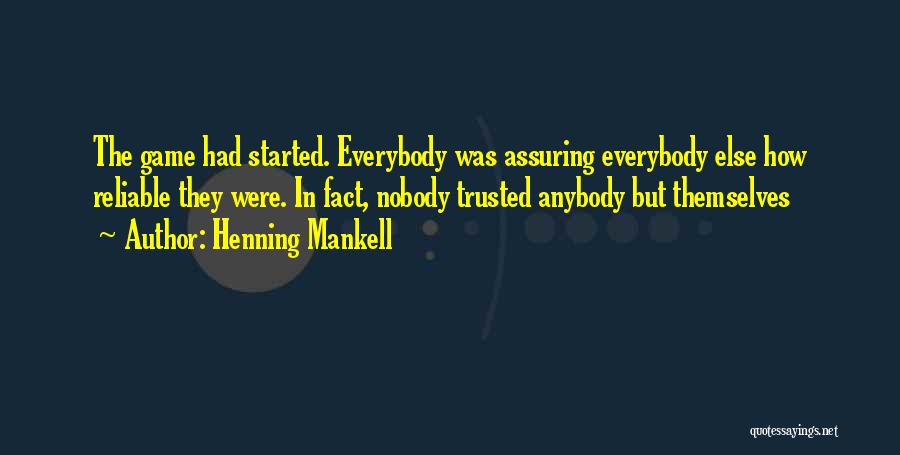 Nobody Can Be Trusted Quotes By Henning Mankell
