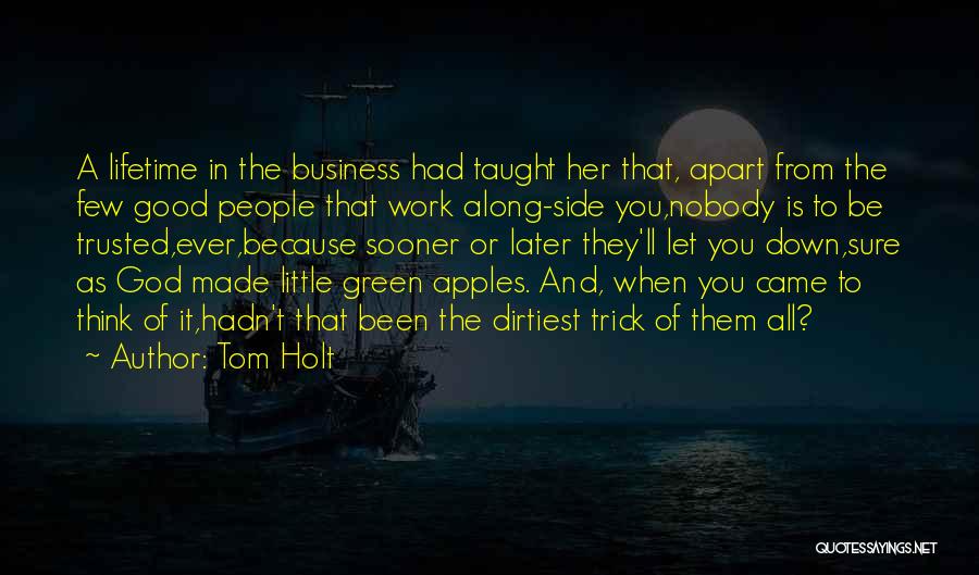 Nobody Can Be Trusted Quotes By Tom Holt