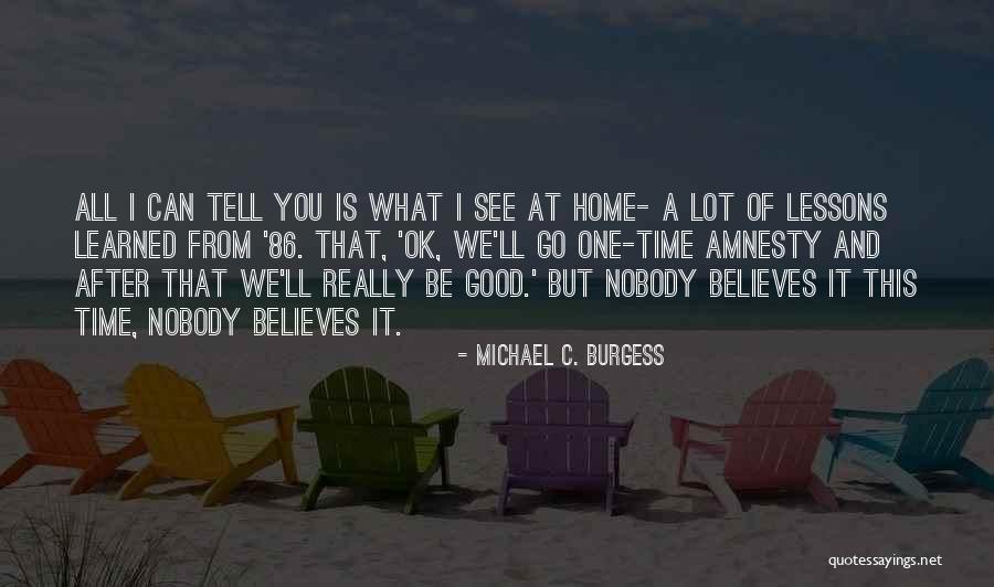 Nobody Can Be You But You Quotes By Michael C. Burgess Nobody Can Be You But You Quotes By Michael C. Burgess