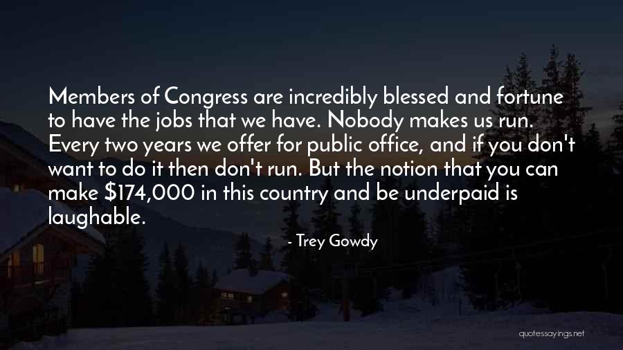 Nobody Can Be You But You Quotes By Trey Gowdy Nobody Can Be You But You Quotes By Trey Gowdy