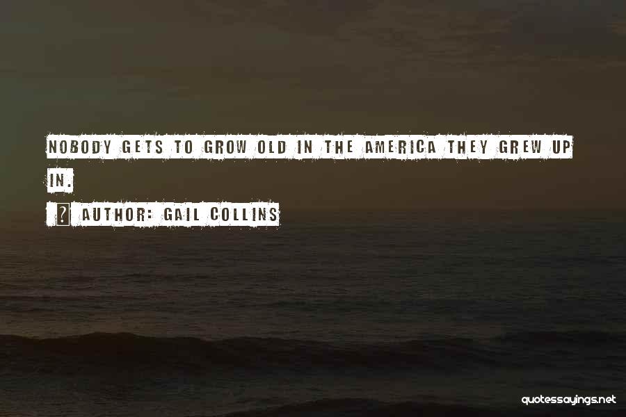 Nobody Can Change The Past Quotes By Gail Collins