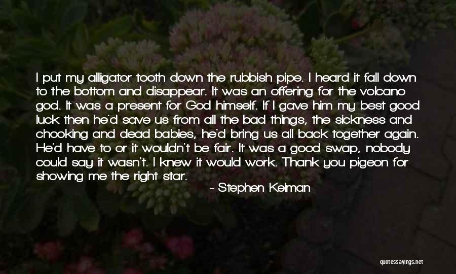 Nobody Can Put Me Down Quotes By Stephen Kelman Nobody Can Put Me Down Quotes By Stephen Kelman