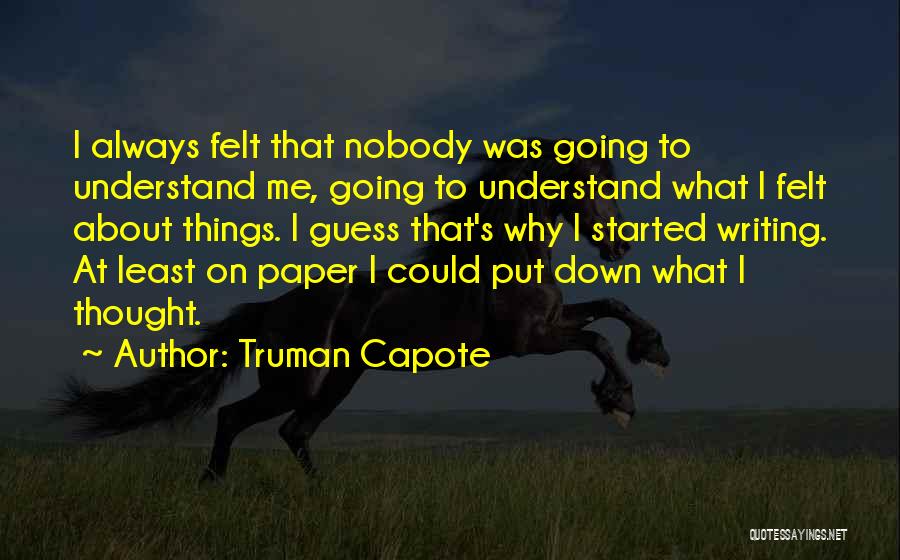 Nobody Can Put Me Down Quotes By Truman Capote