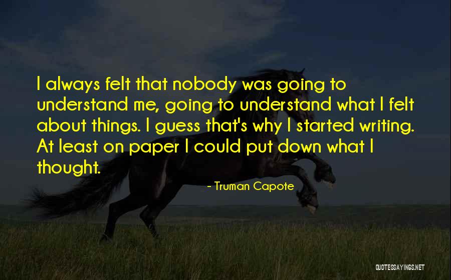 Nobody Can Put Me Down Quotes By Truman Capote