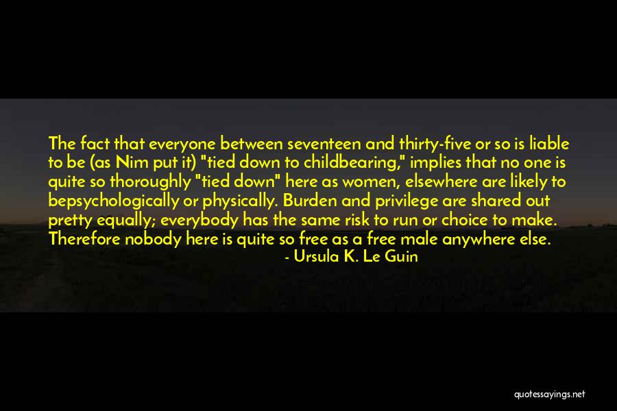 Nobody Can Put Me Down Quotes By Ursula K. Le Guin