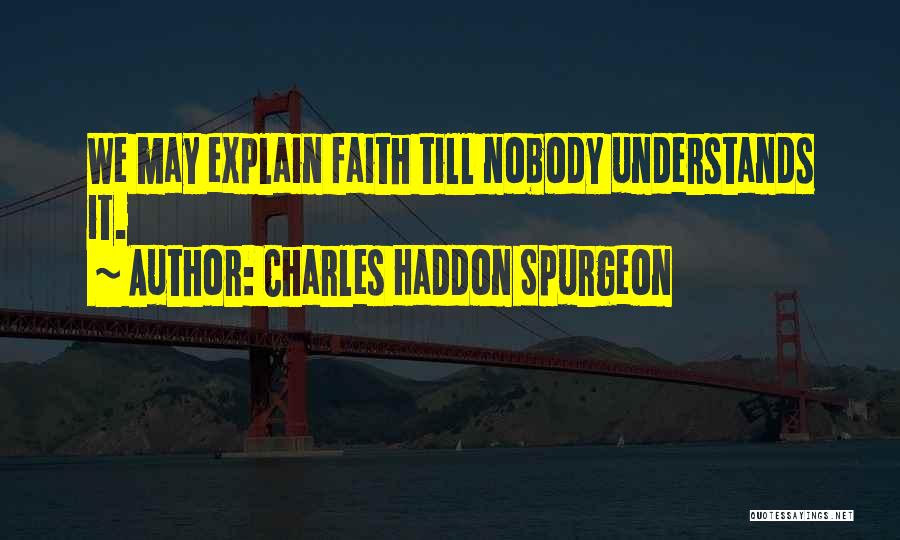 Nobody Can Understands Me Quotes By Charles Haddon Spurgeon