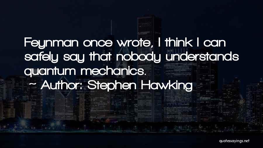 Nobody Can Understands Me Quotes By Stephen Hawking