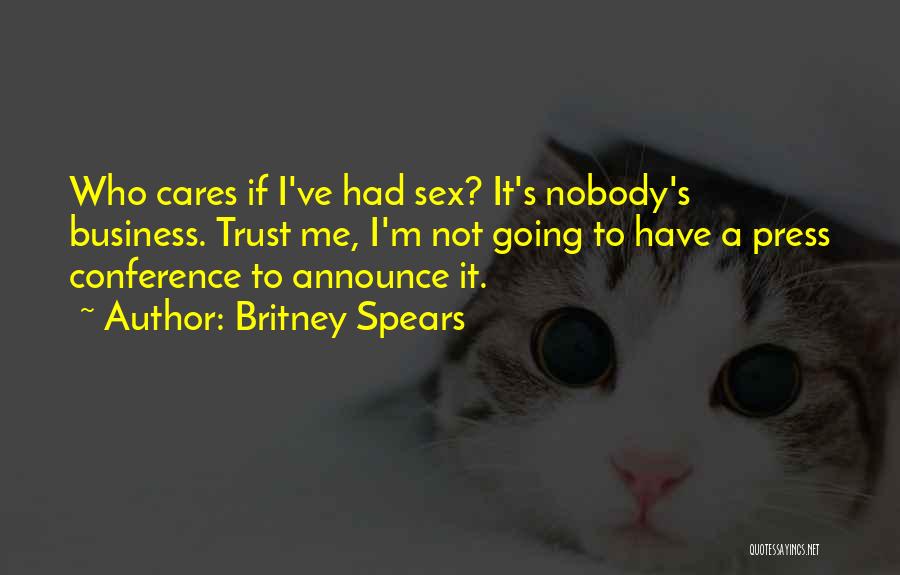 Nobody Care Me Quotes By Britney Spears