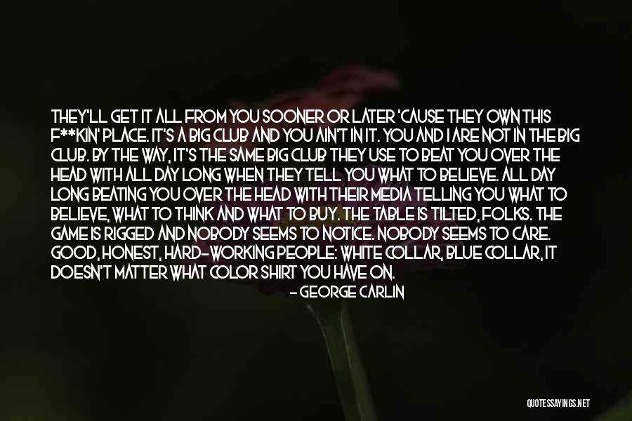 Nobody Care Quotes By George Carlin Nobody Care Quotes By George Carlin