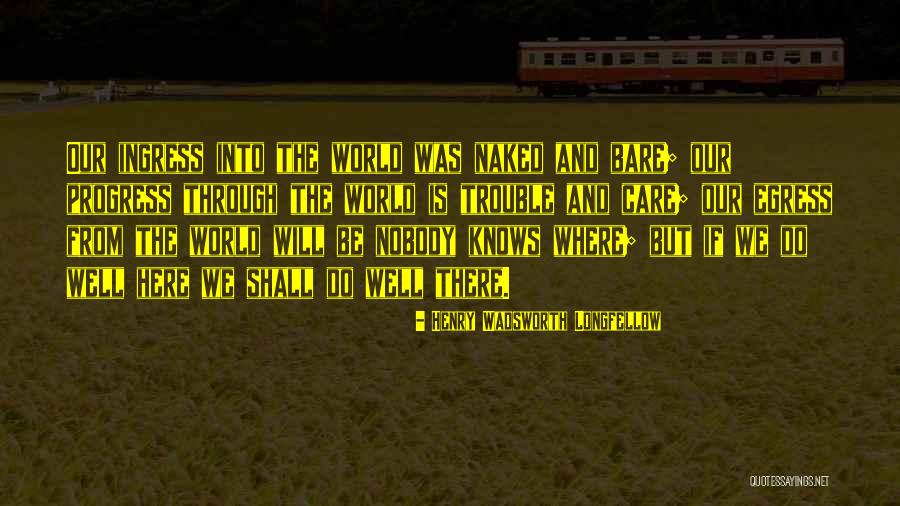 Nobody Care Quotes By Henry Wadsworth Longfellow Nobody Care Quotes By Henry Wadsworth Longfellow