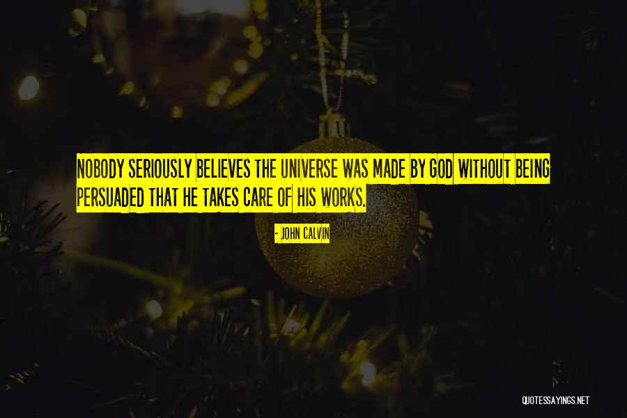 Nobody Care Quotes By John Calvin Nobody Care Quotes By John Calvin
